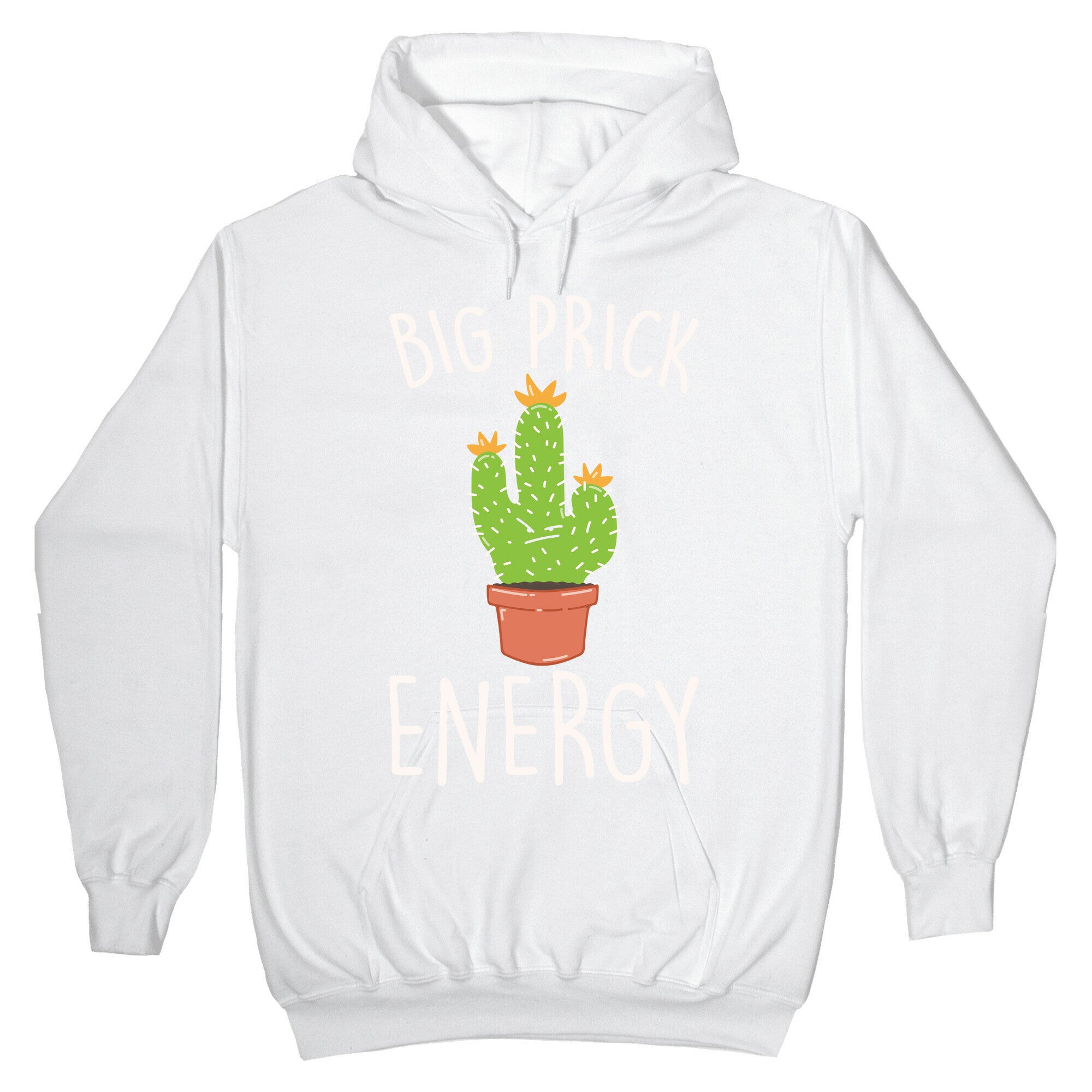 Big Prick Energy Cactus Parody White Print Hoodie