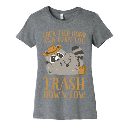Lock The Door And Turn The Trash Down Low Women's Cotton Tee