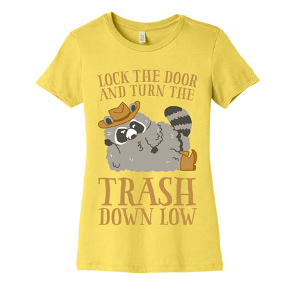 Lock The Door And Turn The Trash Down Low Women's Cotton Tee