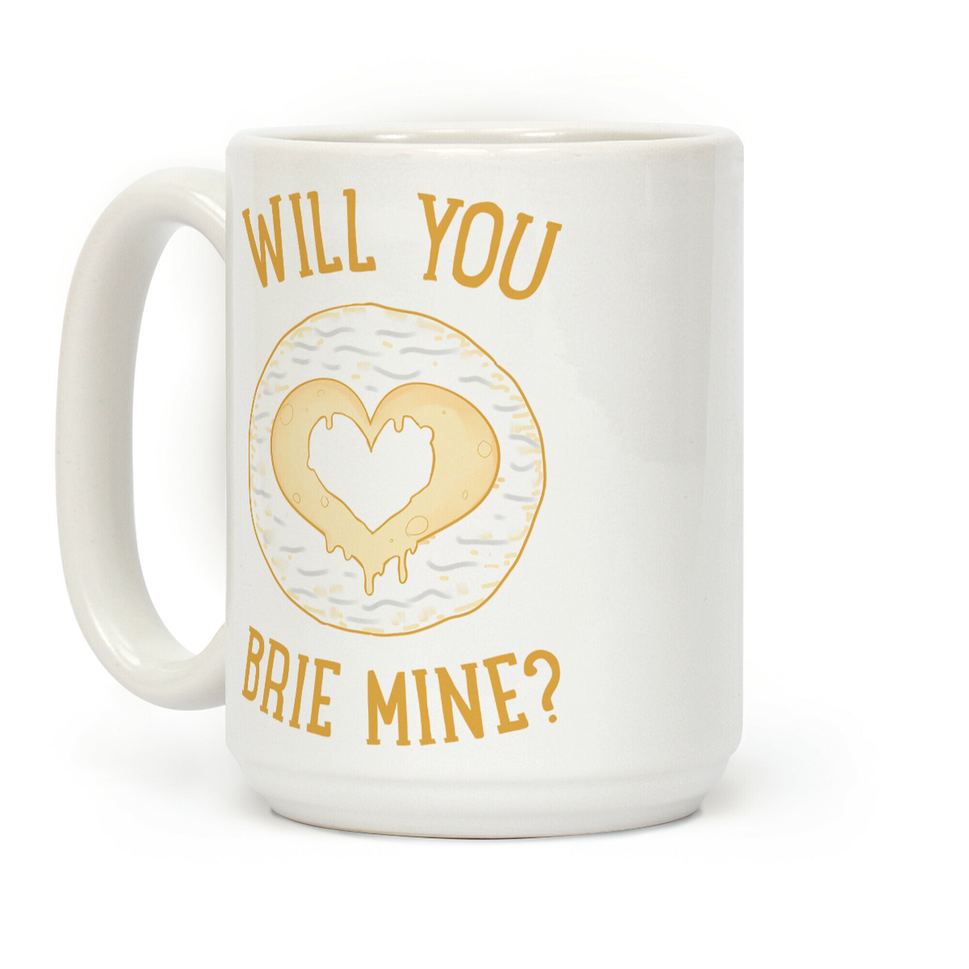 Will You Brie Mine? Coffee Mug
