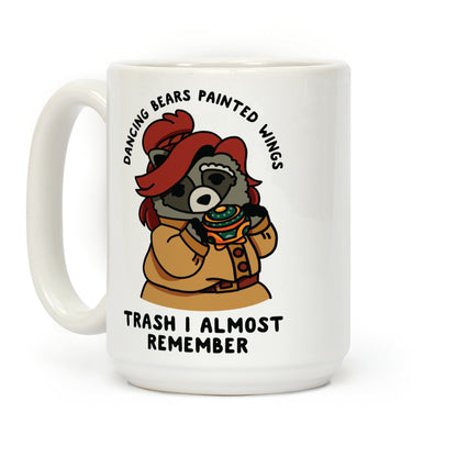 Dancing Bears Painted Wings Trash I Almost Remember Raccoon Anastasia Coffee Mug