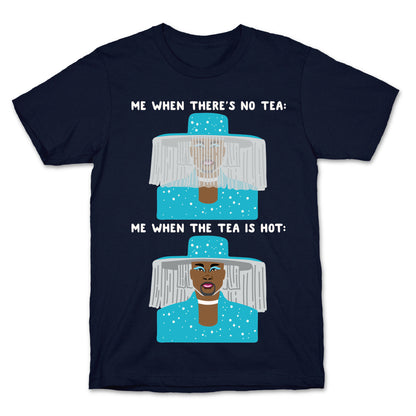 Me When There's No Tea Vs Me When The Tea Is Hot Parody White Print T-Shirt