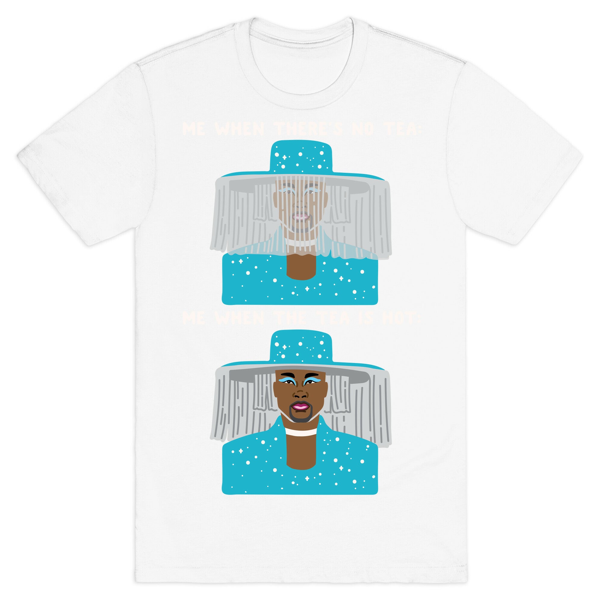 Me When There's No Tea Vs Me When The Tea Is Hot Parody White Print T-Shirt
