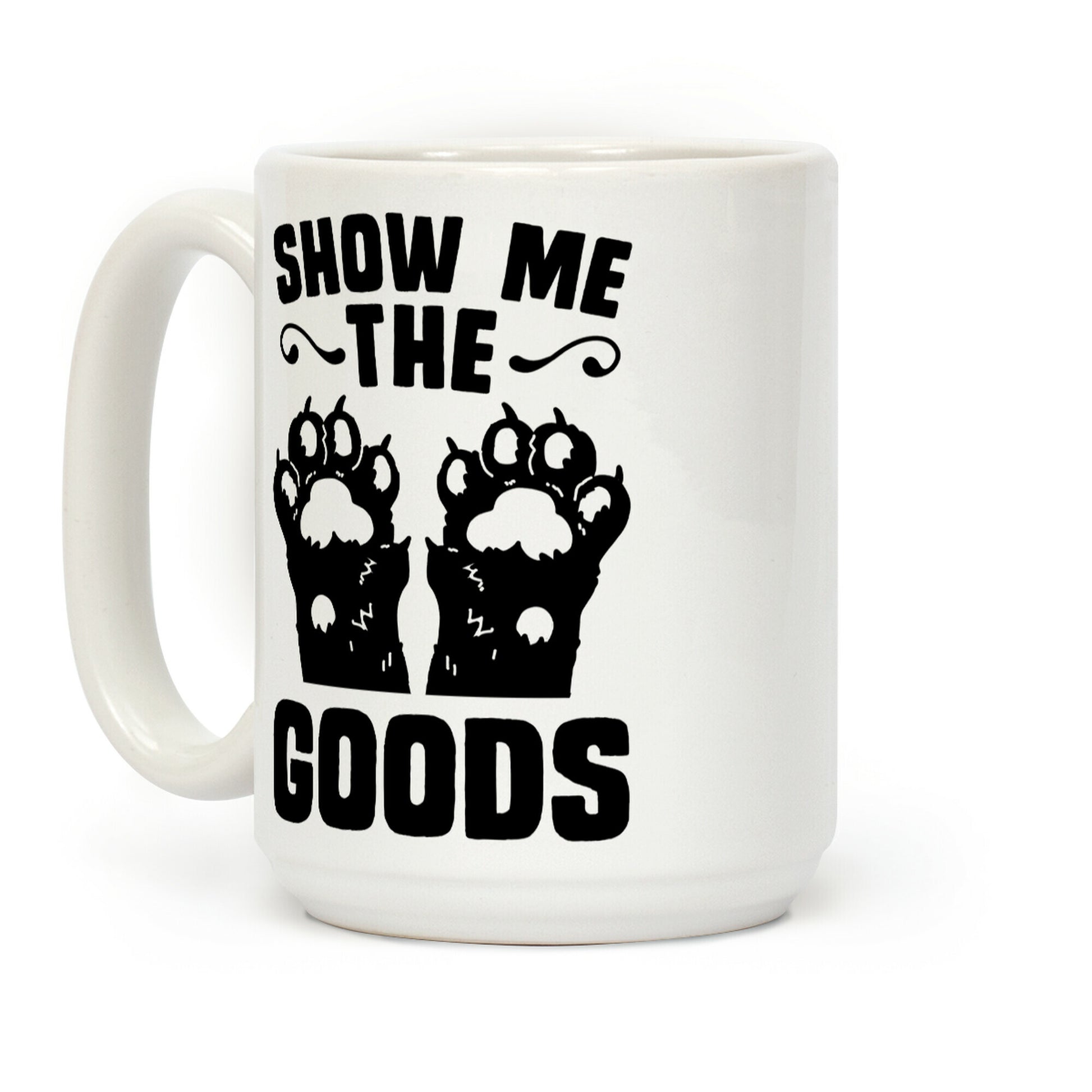 Show Me The Goods Coffee Mug