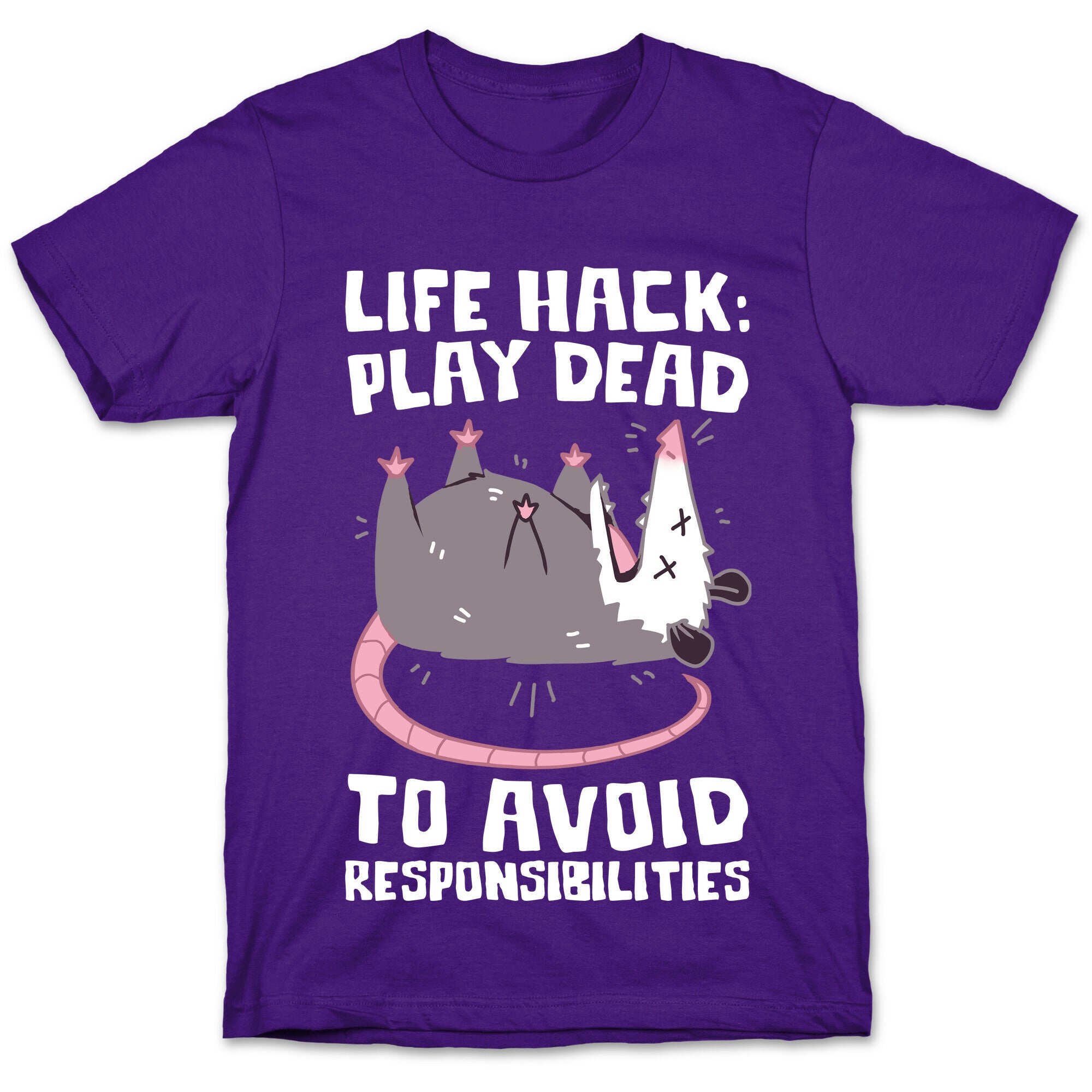 Life Hack: Play Dead To Avoid Responsibilities  T-Shirt
