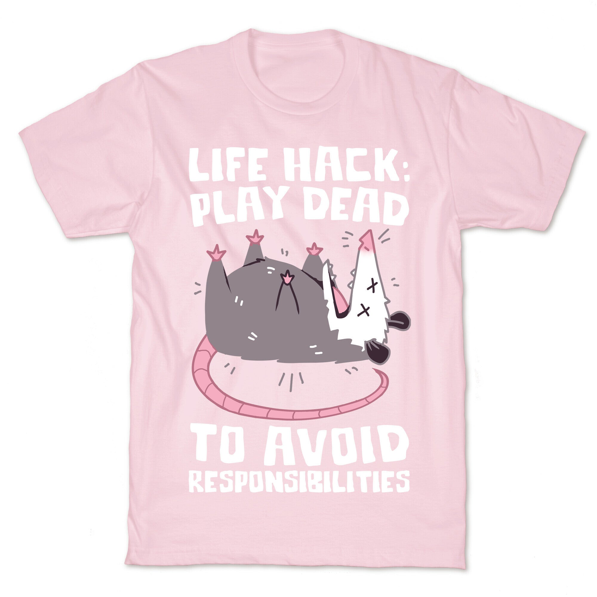 Life Hack: Play Dead To Avoid Responsibilities  T-Shirt
