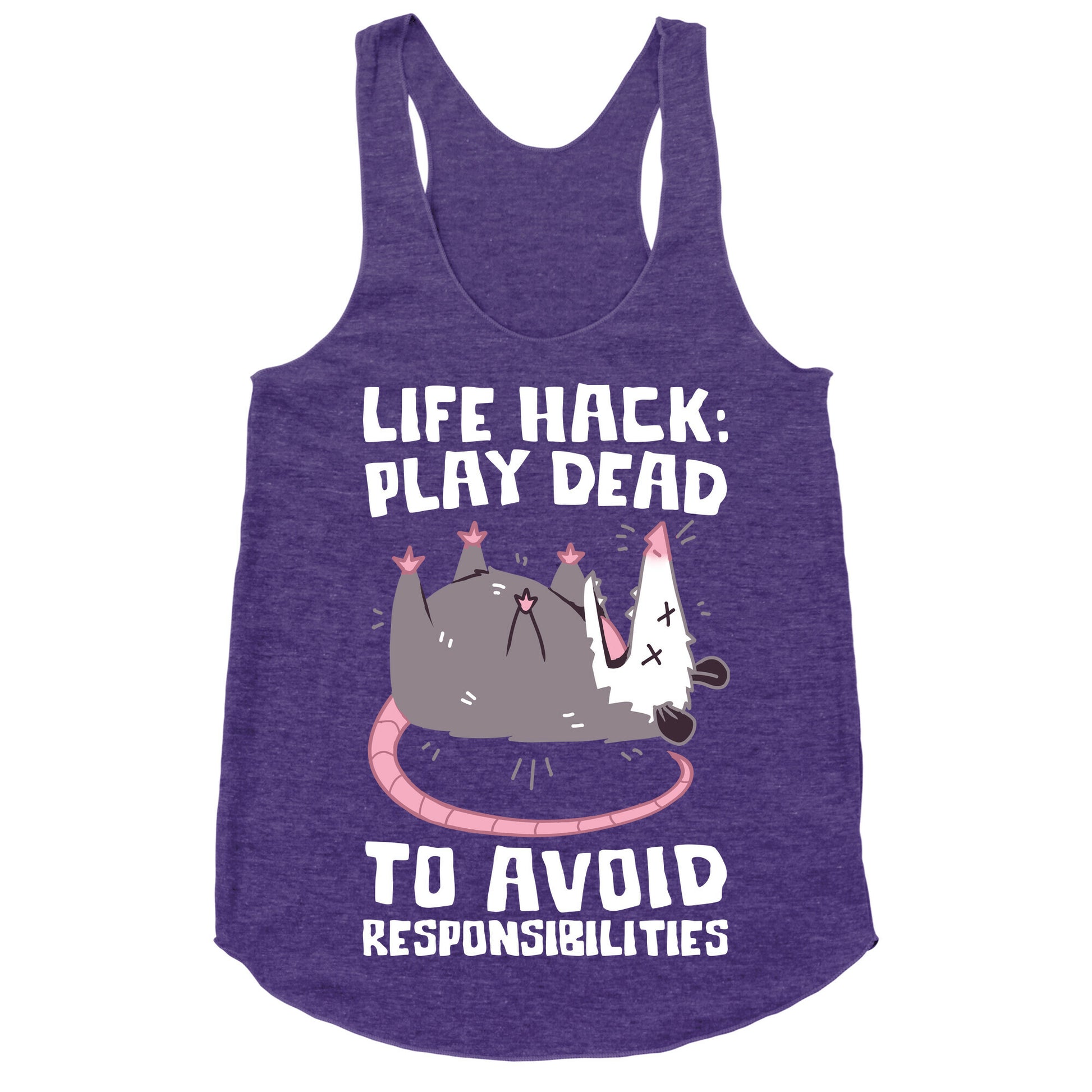 Life Hack: Play Dead To Avoid Responsibilities  Racerback Tank