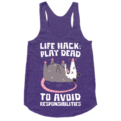 Life Hack: Play Dead To Avoid Responsibilities  Racerback Tank