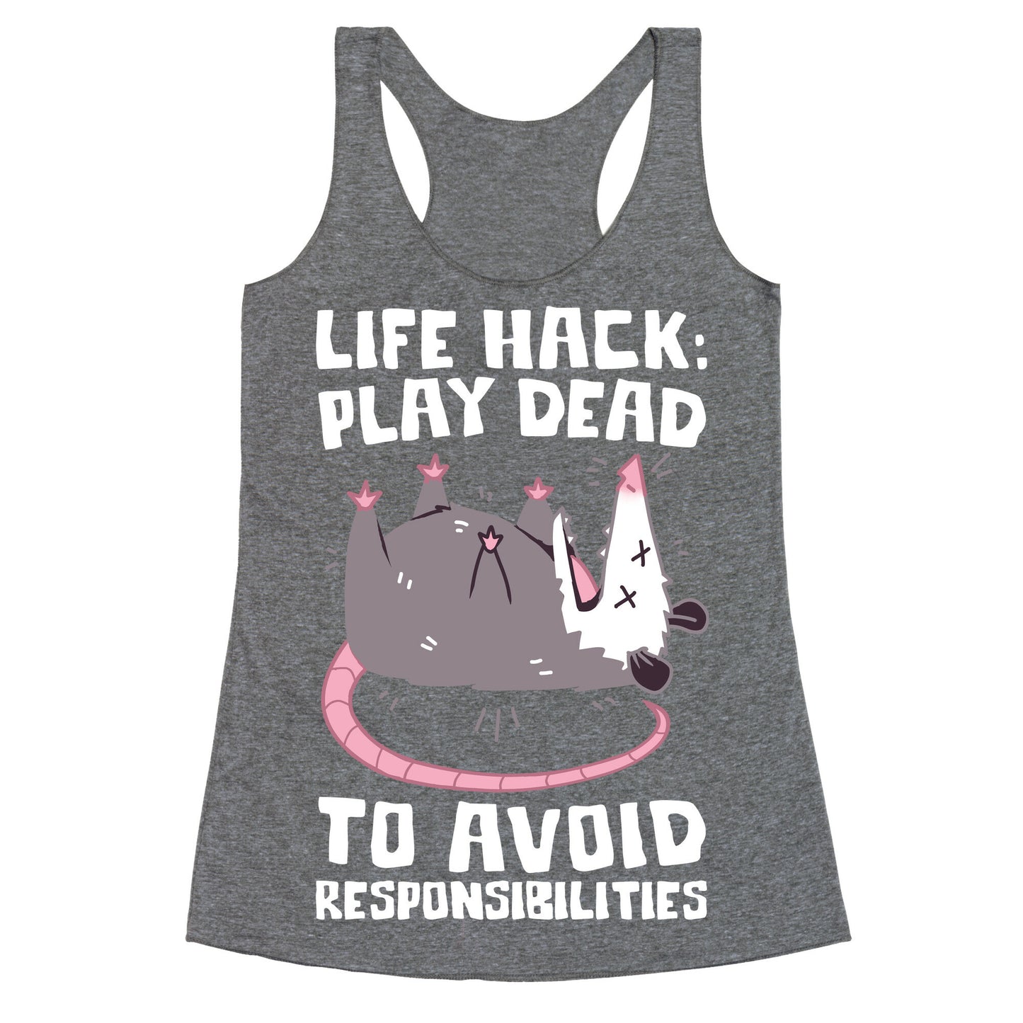 Life Hack: Play Dead To Avoid Responsibilities  Racerback Tank