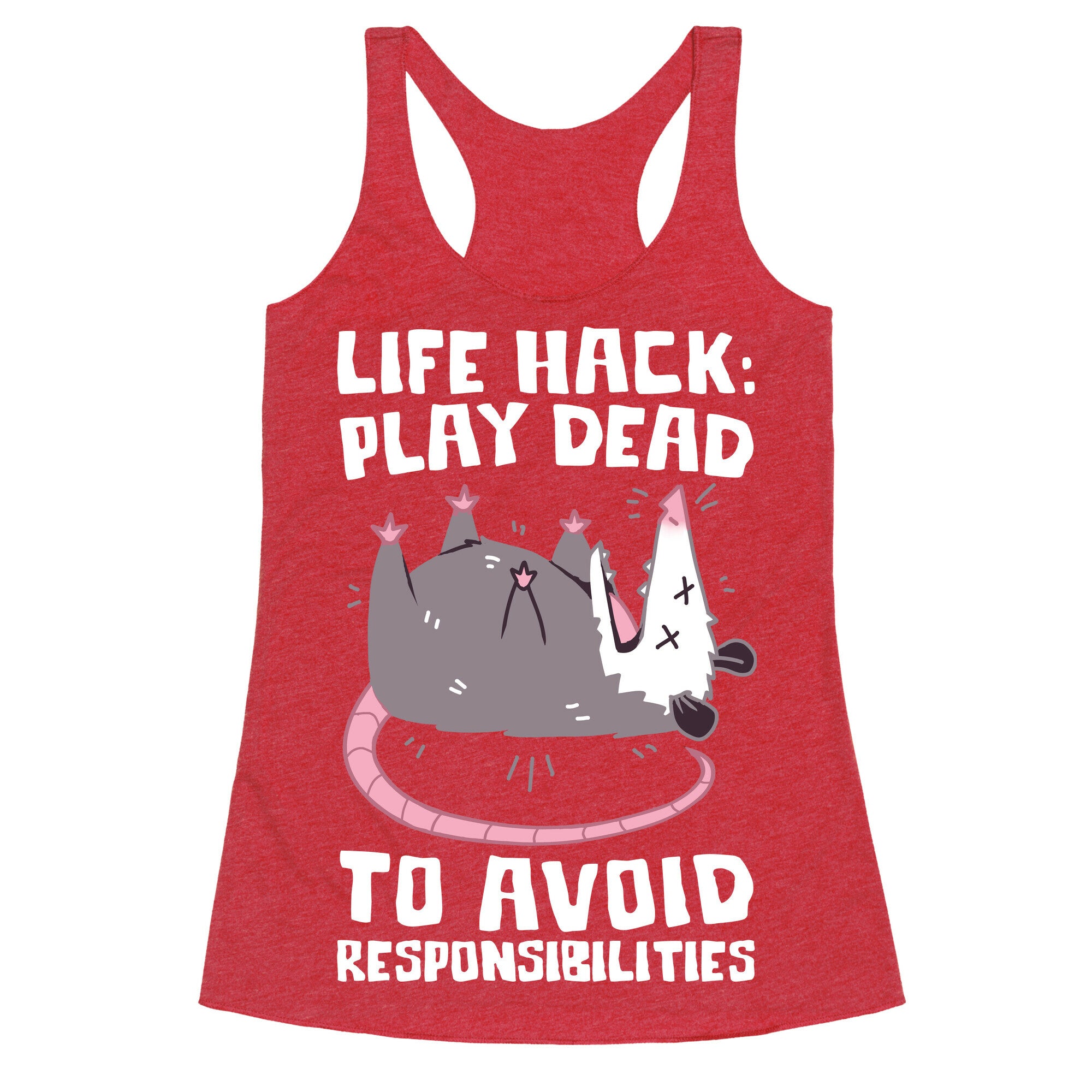 Life Hack: Play Dead To Avoid Responsibilities  Racerback Tank