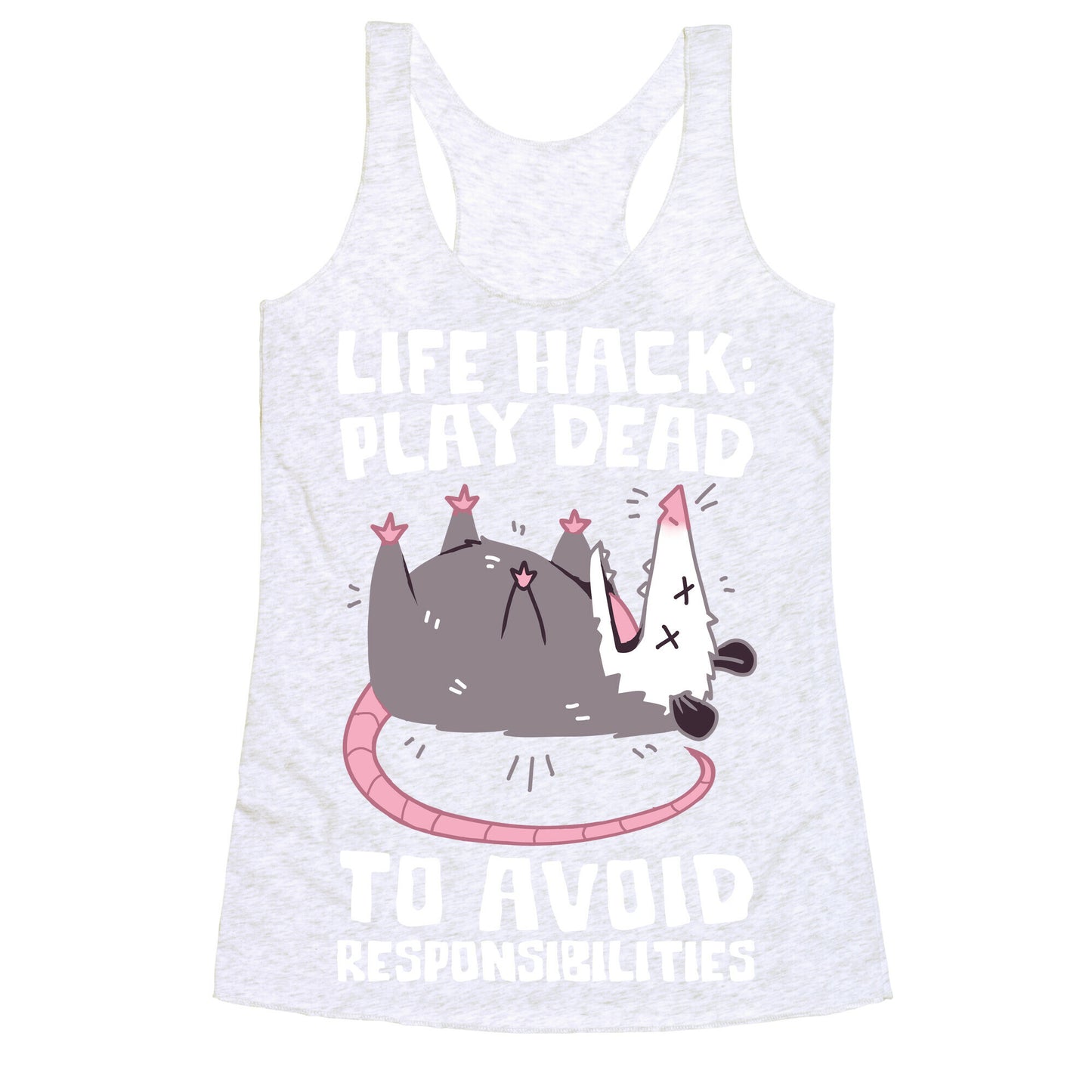 Life Hack: Play Dead To Avoid Responsibilities  Racerback Tank