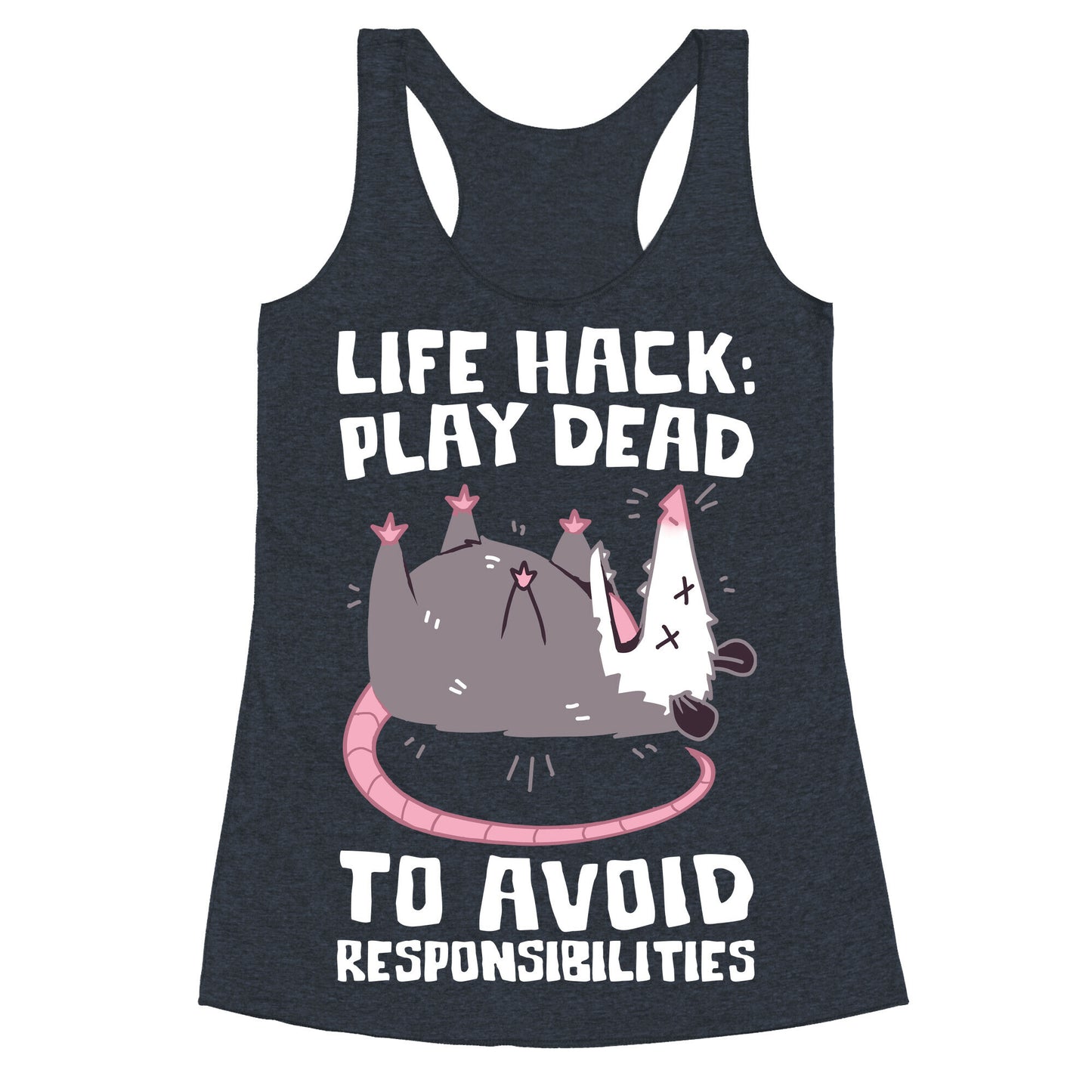Life Hack: Play Dead To Avoid Responsibilities  Racerback Tank