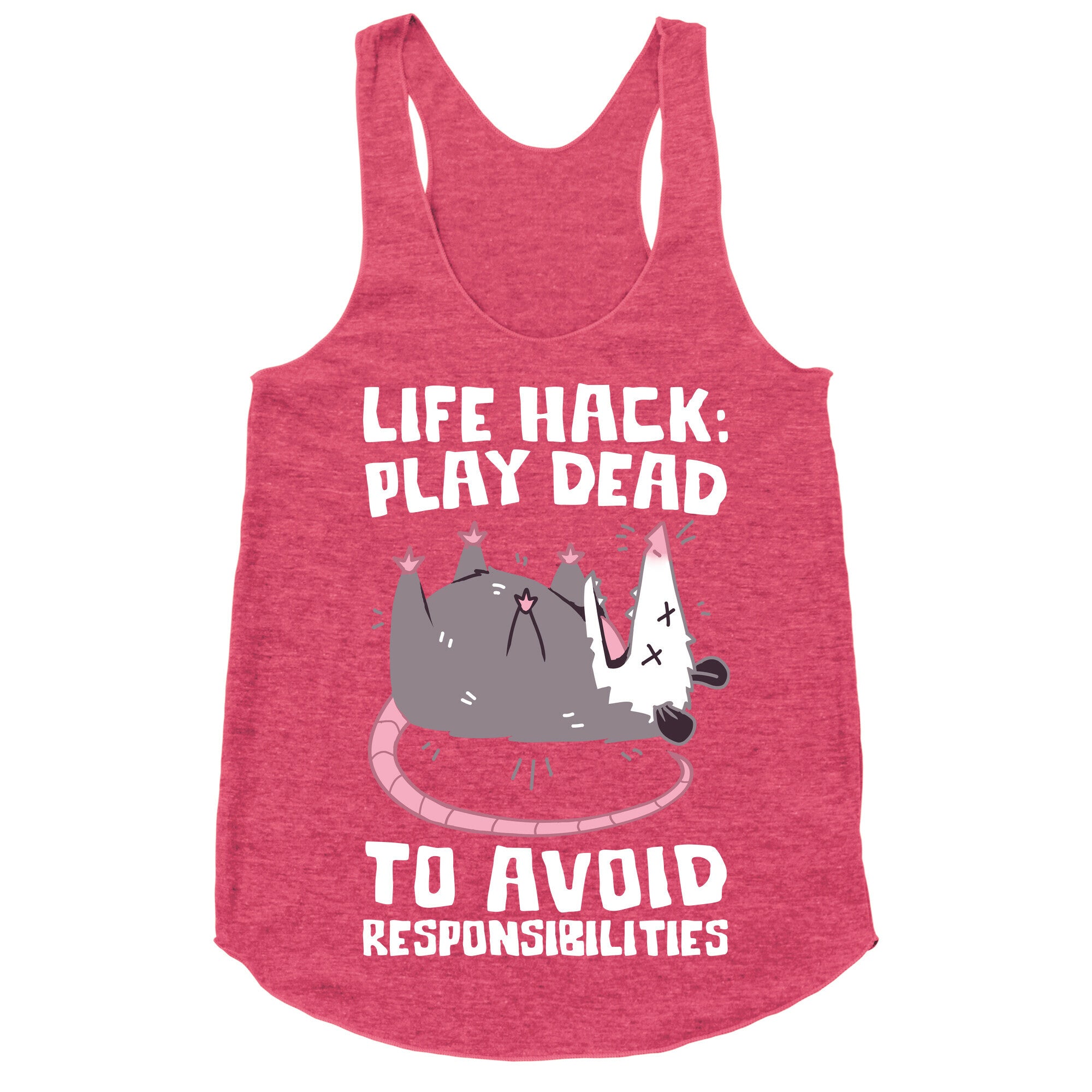 Life Hack: Play Dead To Avoid Responsibilities  Racerback Tank