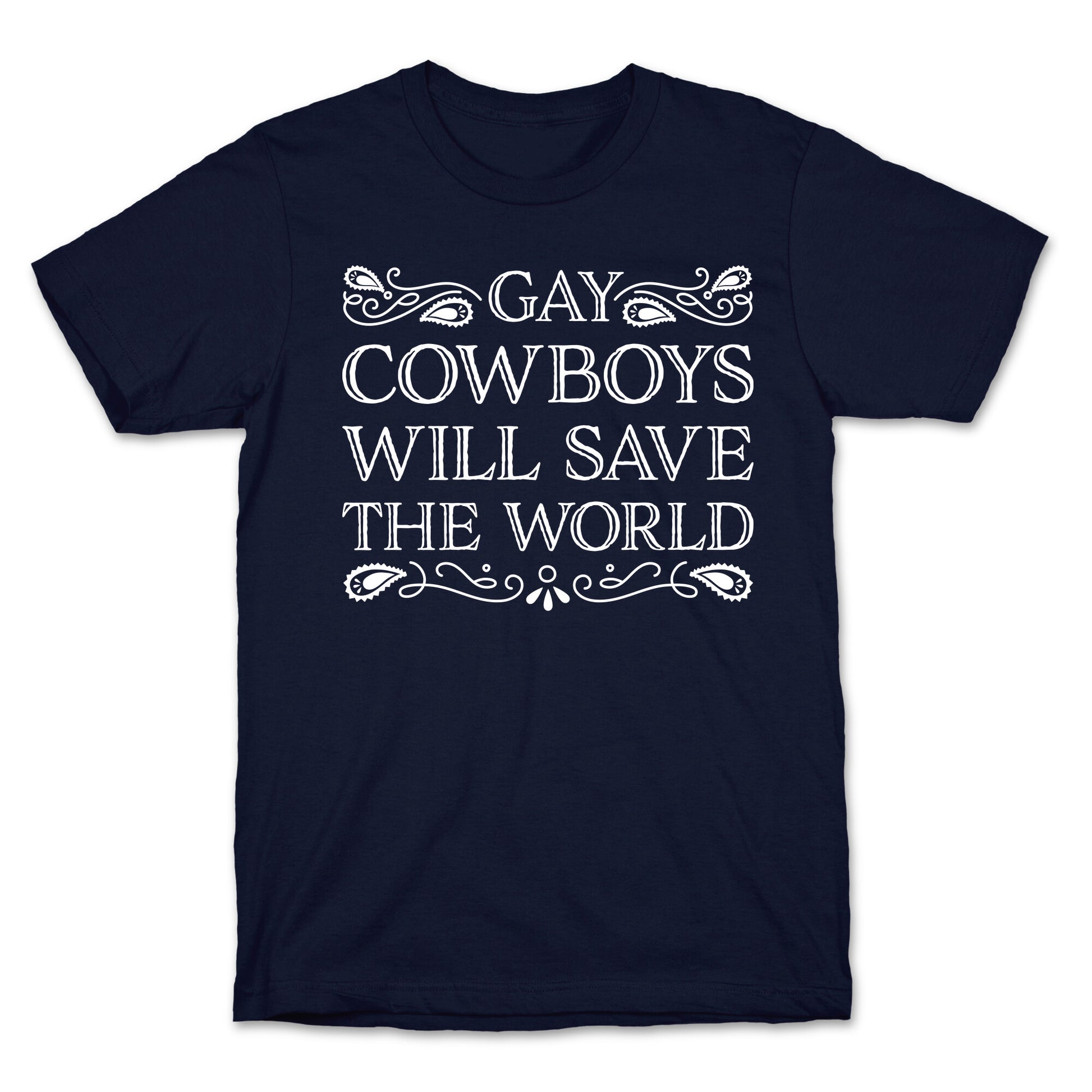 Gay Cowboys Will Save The World T-Shirt