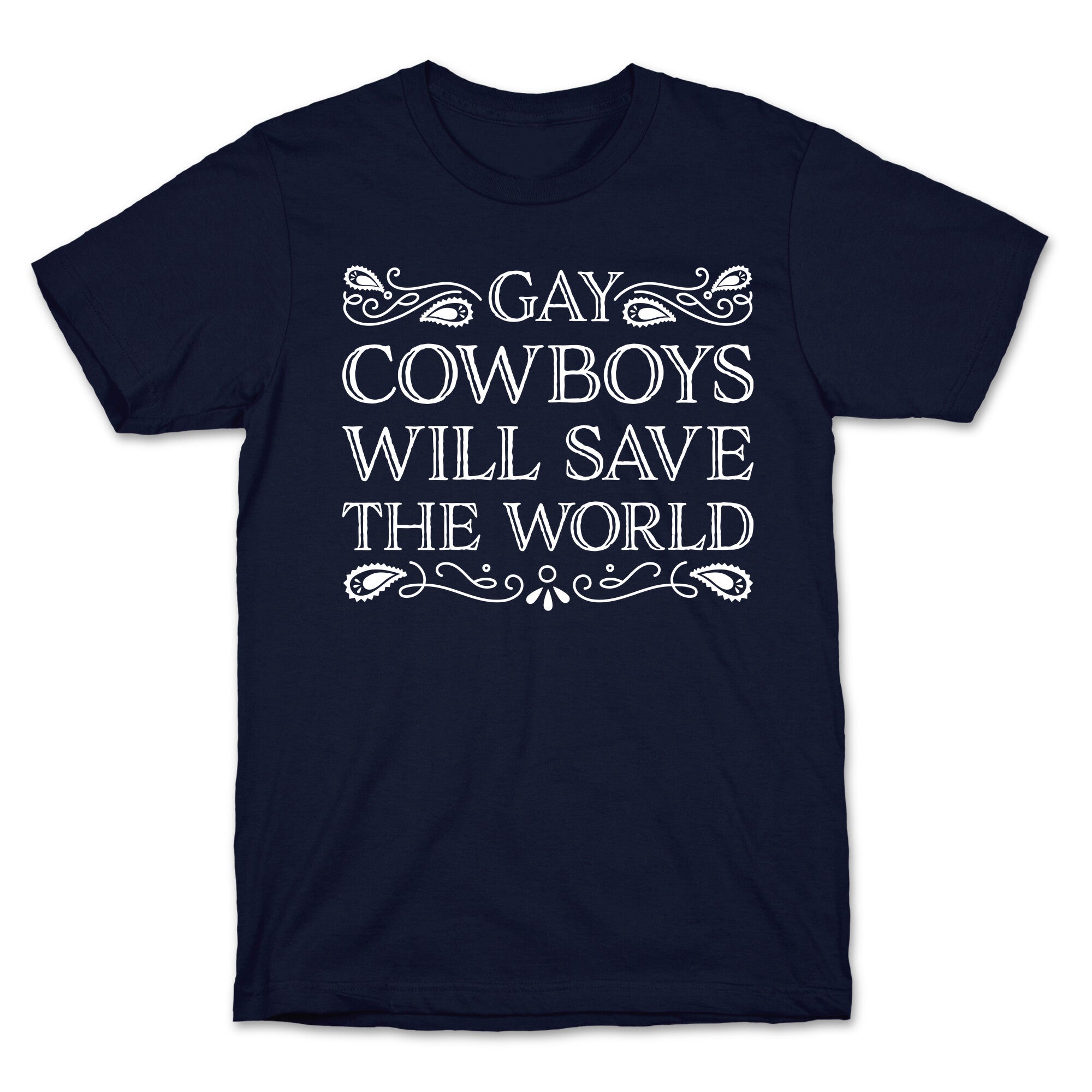 Gay Cowboys Will Save The World T-Shirt