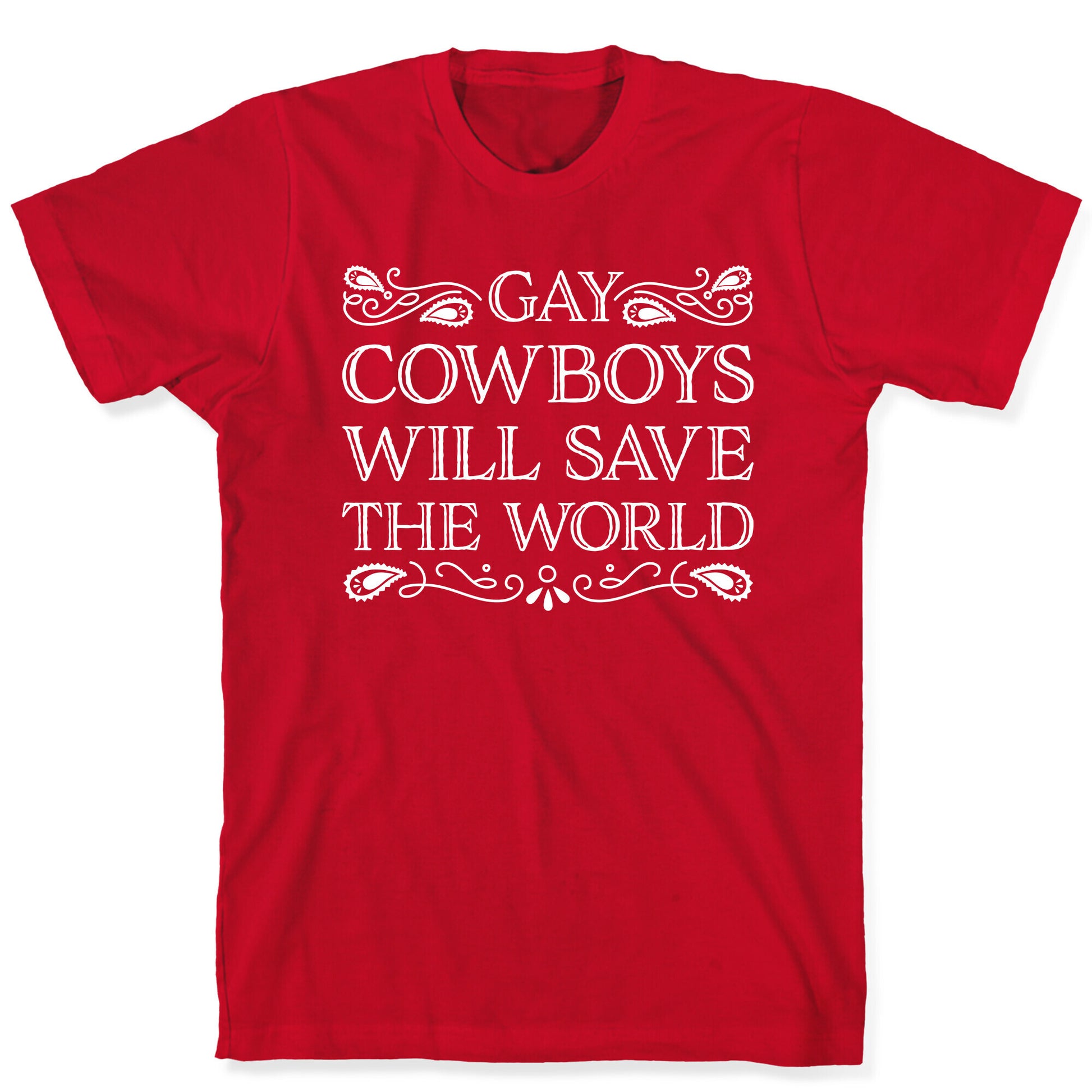 Gay Cowboys Will Save The World T-Shirt