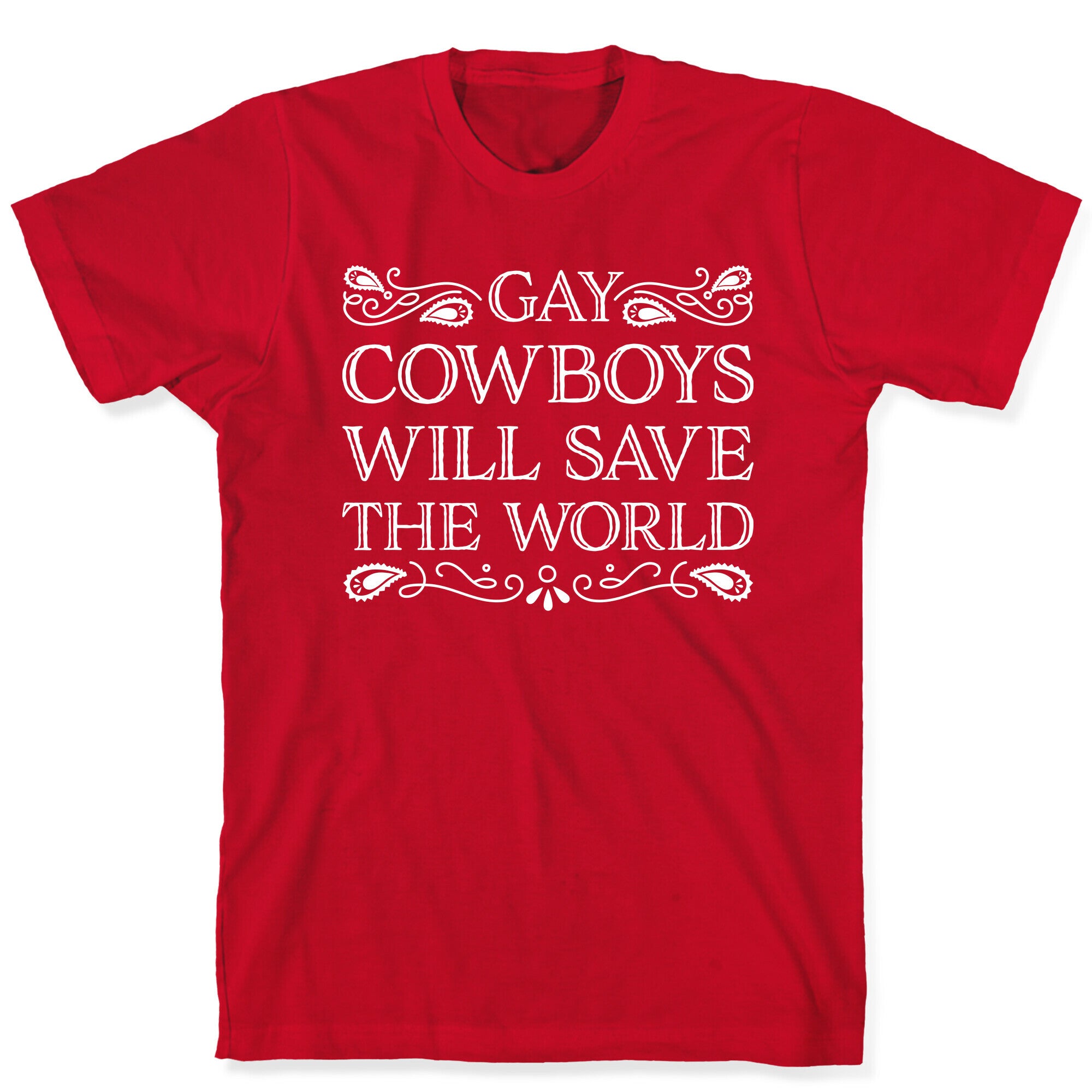 Gay Cowboys Will Save The World T-Shirt