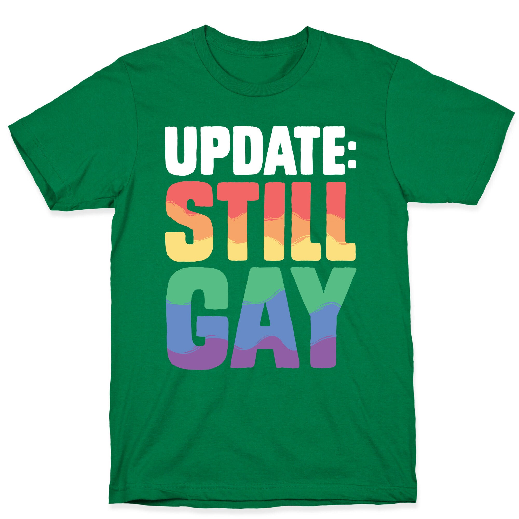Update: Still Gay T-Shirt