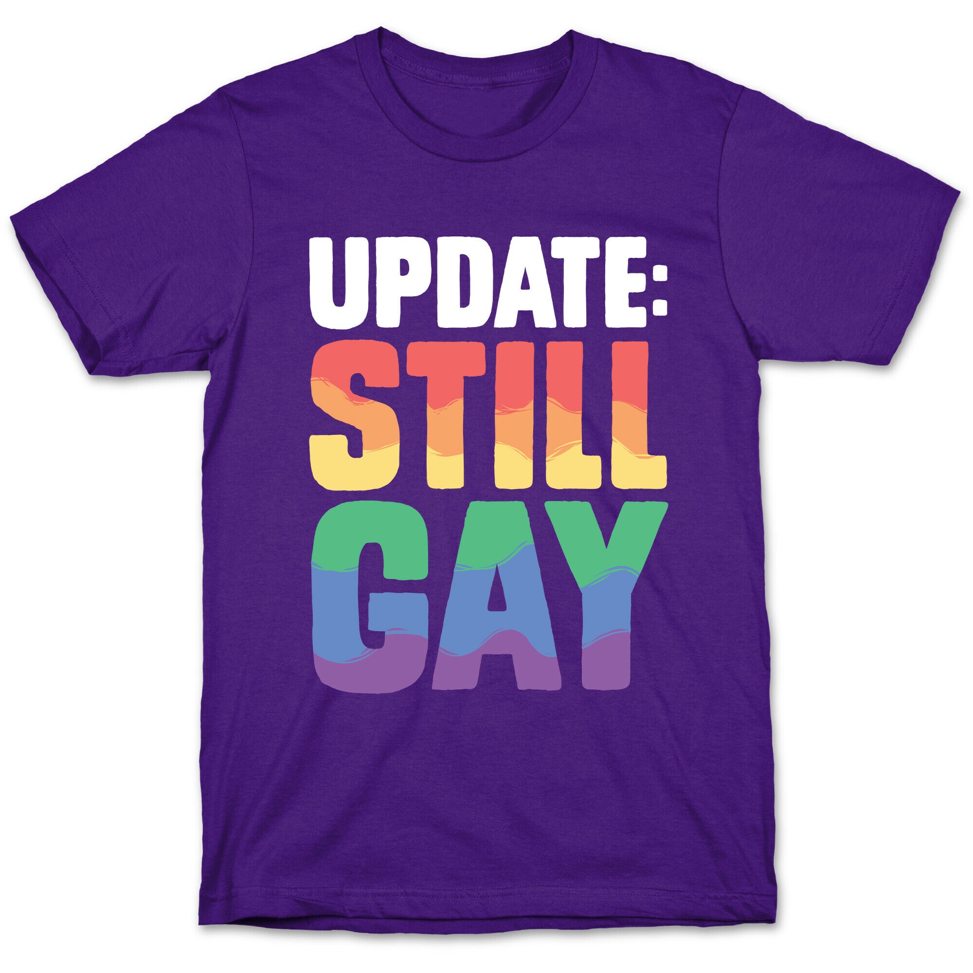 Update: Still Gay T-Shirt
