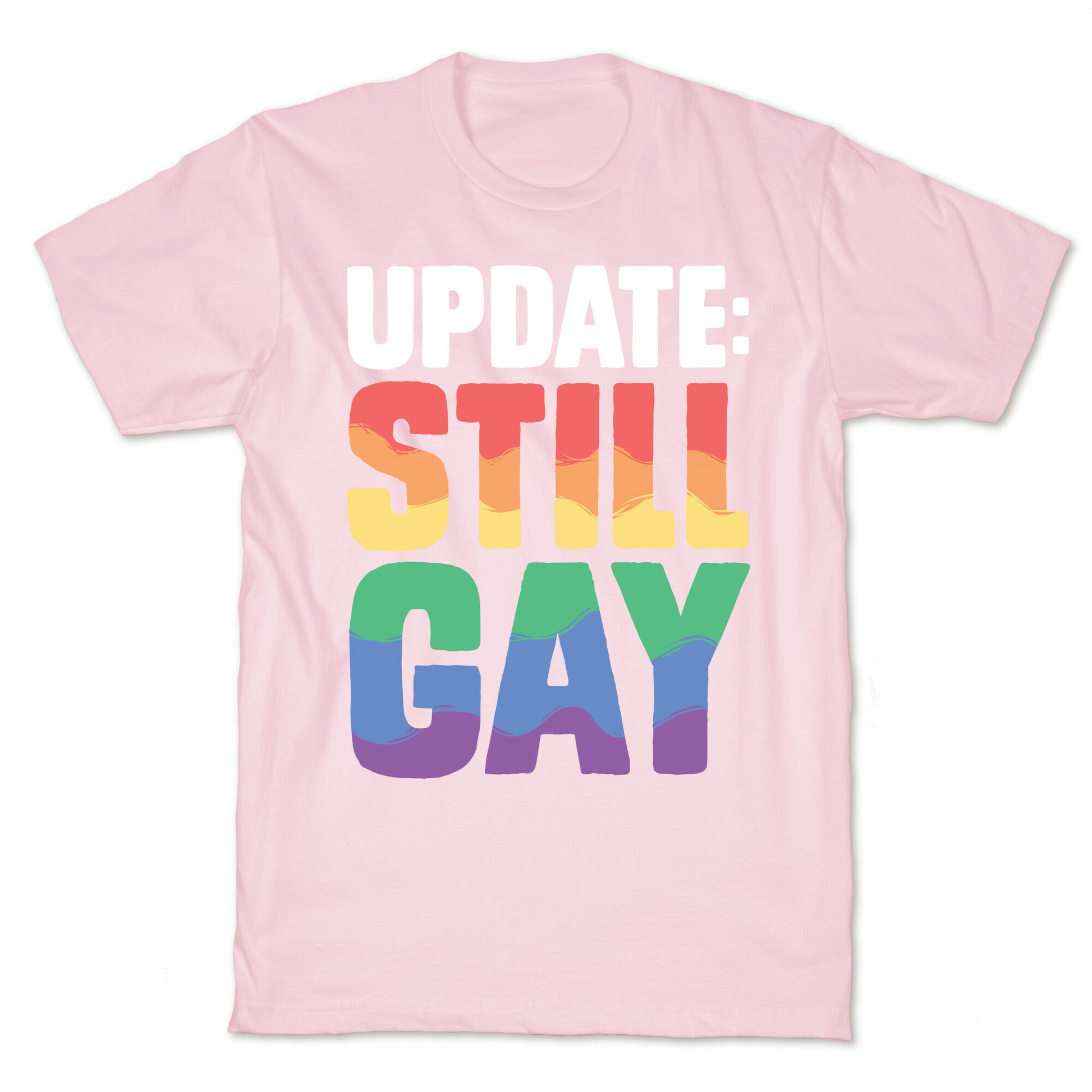 Update: Still Gay T-Shirt