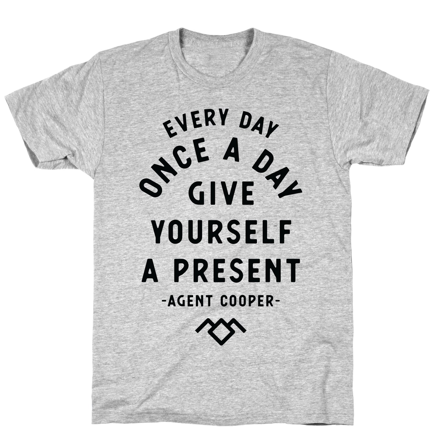 Every Day Once A Day Give Yourself a Present - Agent Cooper T-Shirt