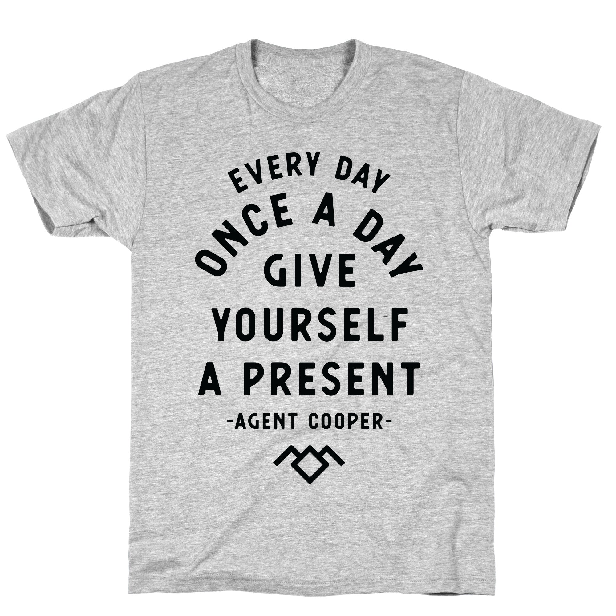 Every Day Once A Day Give Yourself a Present - Agent Cooper T-Shirt
