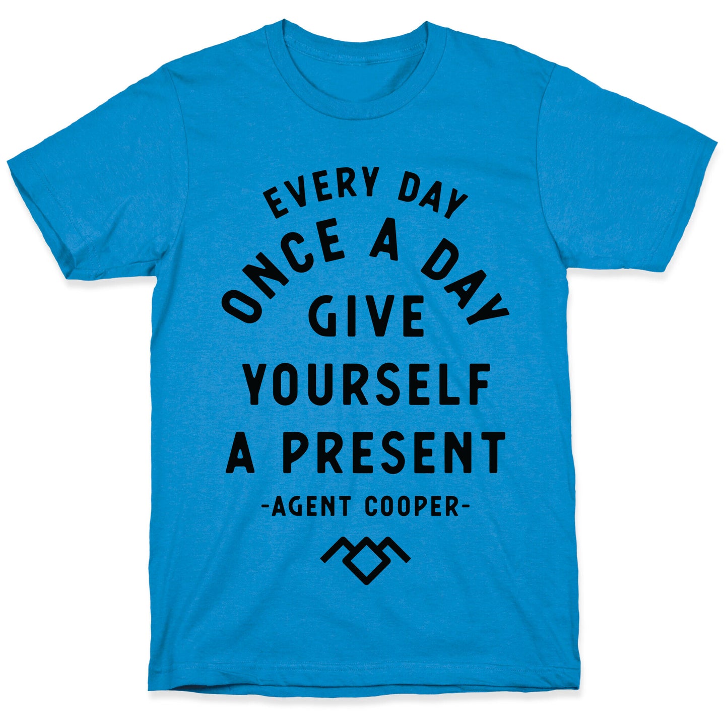 Every Day Once A Day Give Yourself a Present - Agent Cooper T-Shirt