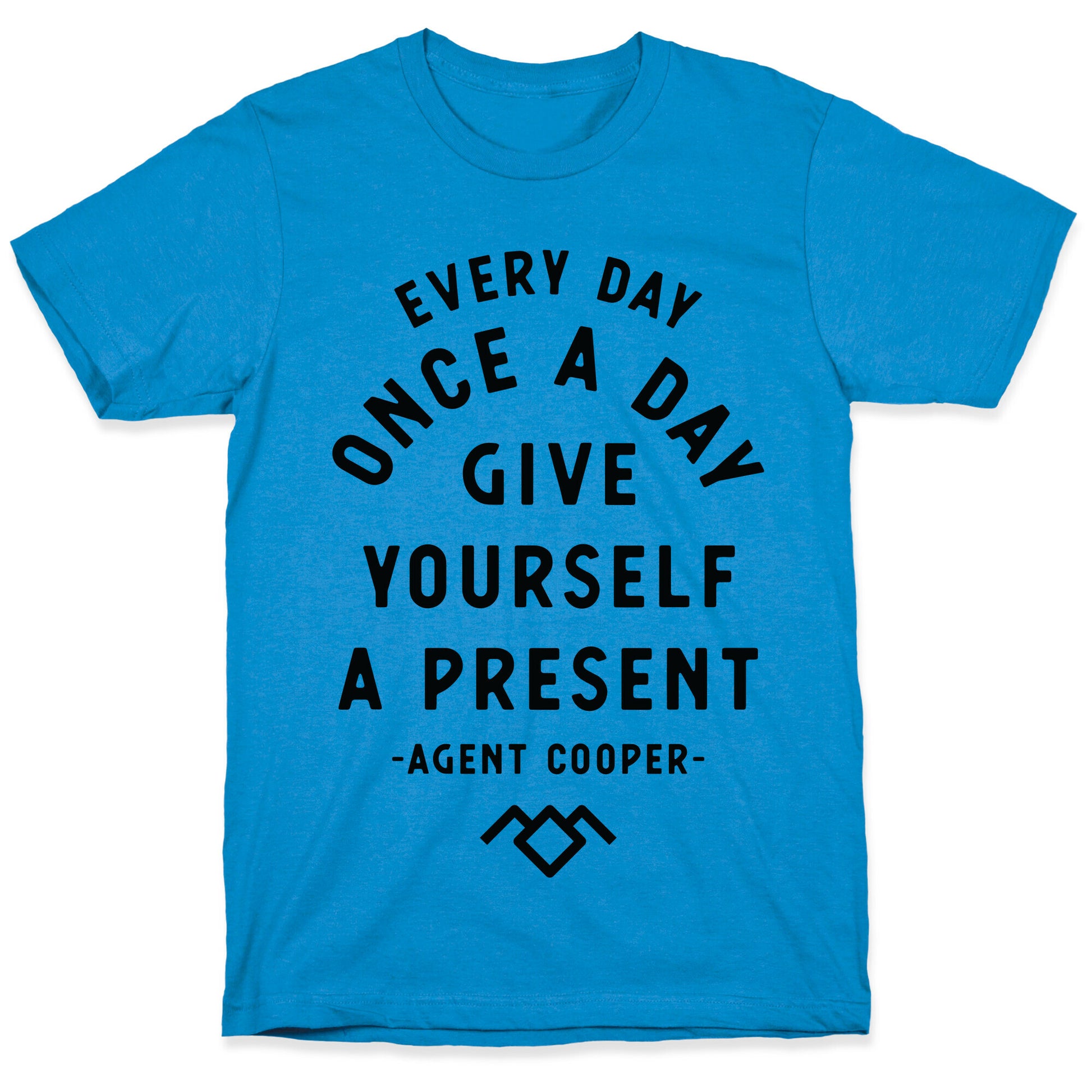 Every Day Once A Day Give Yourself a Present - Agent Cooper T-Shirt