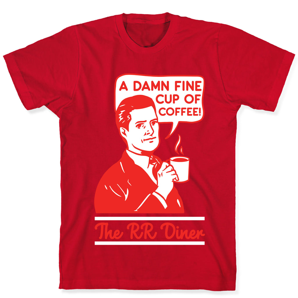 A  Damn Fine Cup of Coffee The RR Dine T-Shirt