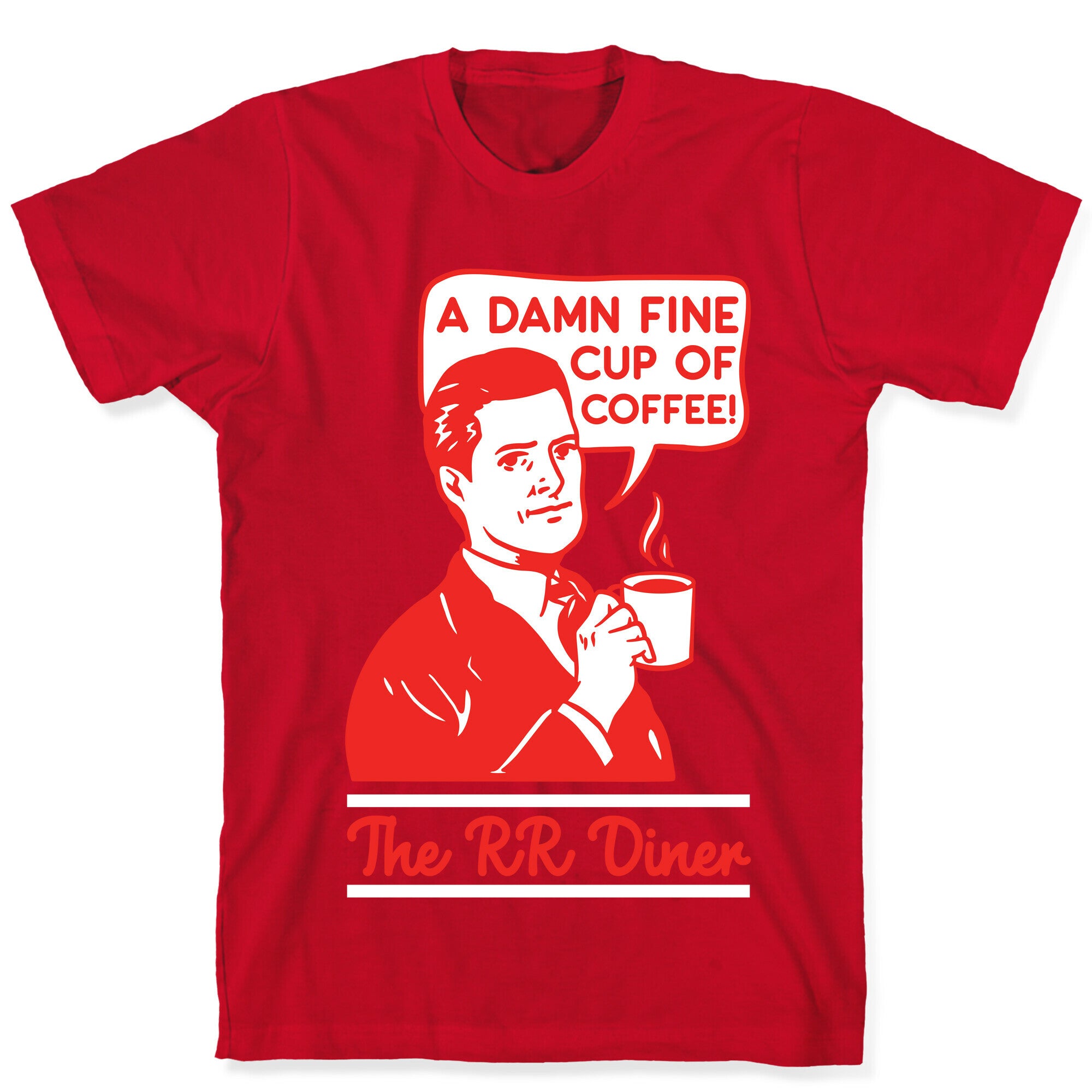 A  Damn Fine Cup of Coffee The RR Dine T-Shirt