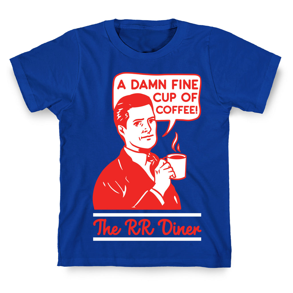 A  Damn Fine Cup of Coffee The RR Dine T-Shirt