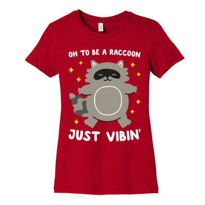 Oh To Be A Raccoon Just Vibin' Women's Cotton Tee