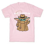 Babyee Yodhaw (Baby Yoda Cowboy) T-Shirt