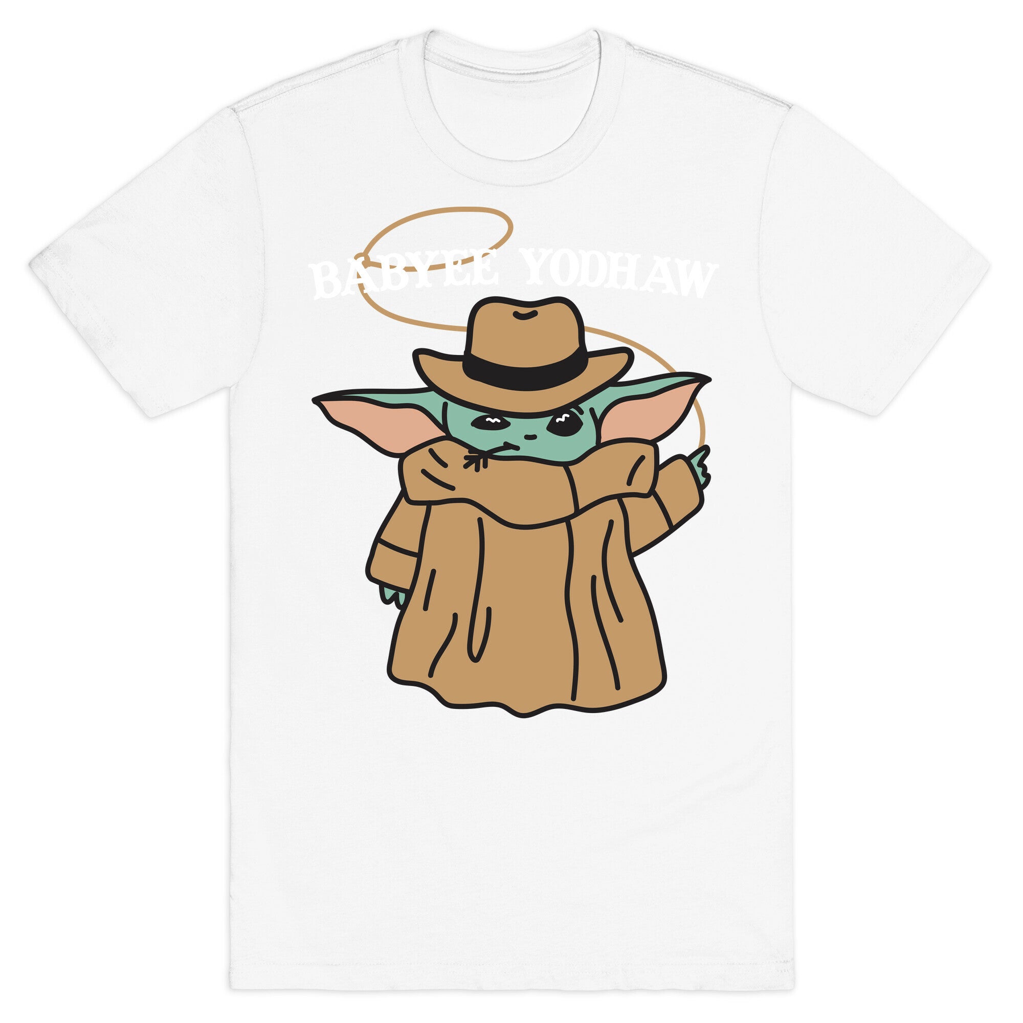 Babyee Yodhaw (Baby Yoda Cowboy) T-Shirt