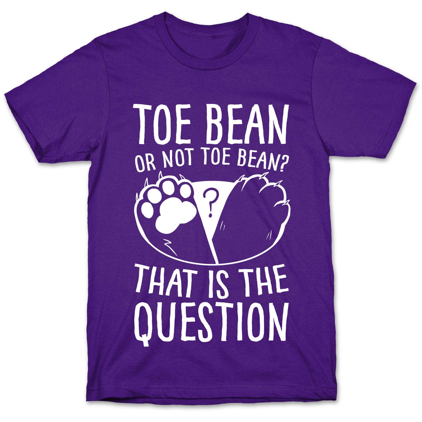 Toe Bean, Or Not To Bean? That Is The Question T-Shirt