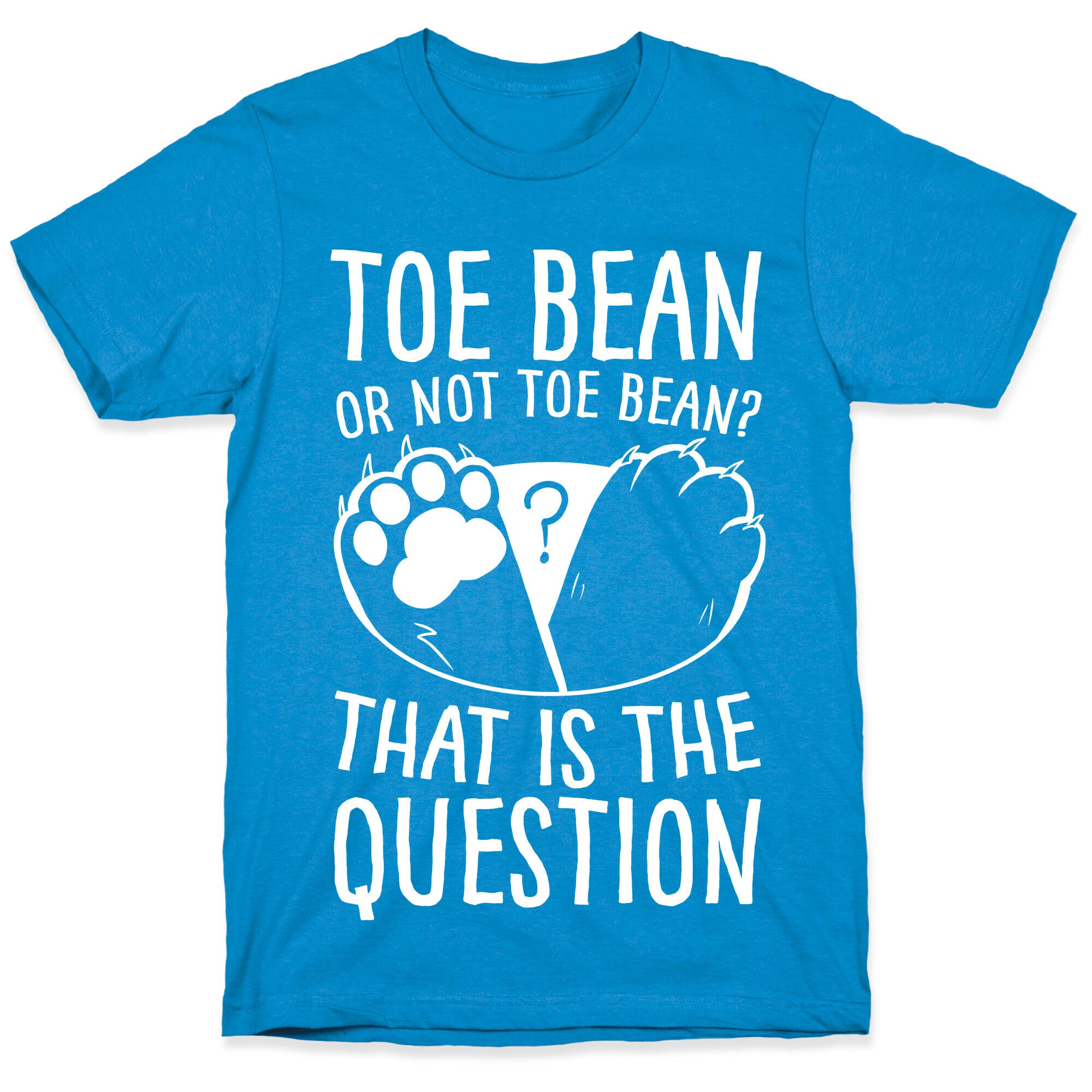 Toe Bean, Or Not To Bean? That Is The Question T-Shirt