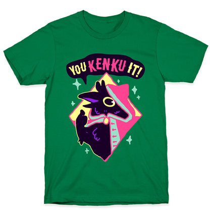 You Kenku It T-Shirt