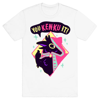 You Kenku It T-Shirt