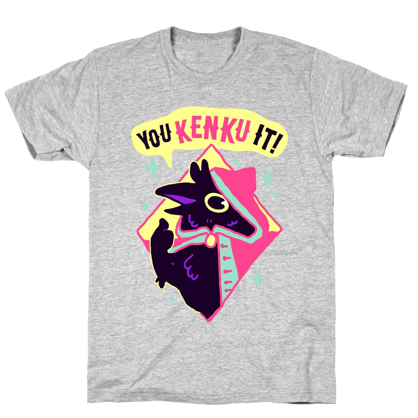 You Kenku It T-Shirt