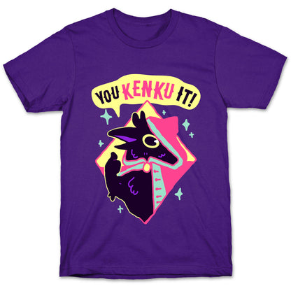 You Kenku It T-Shirt