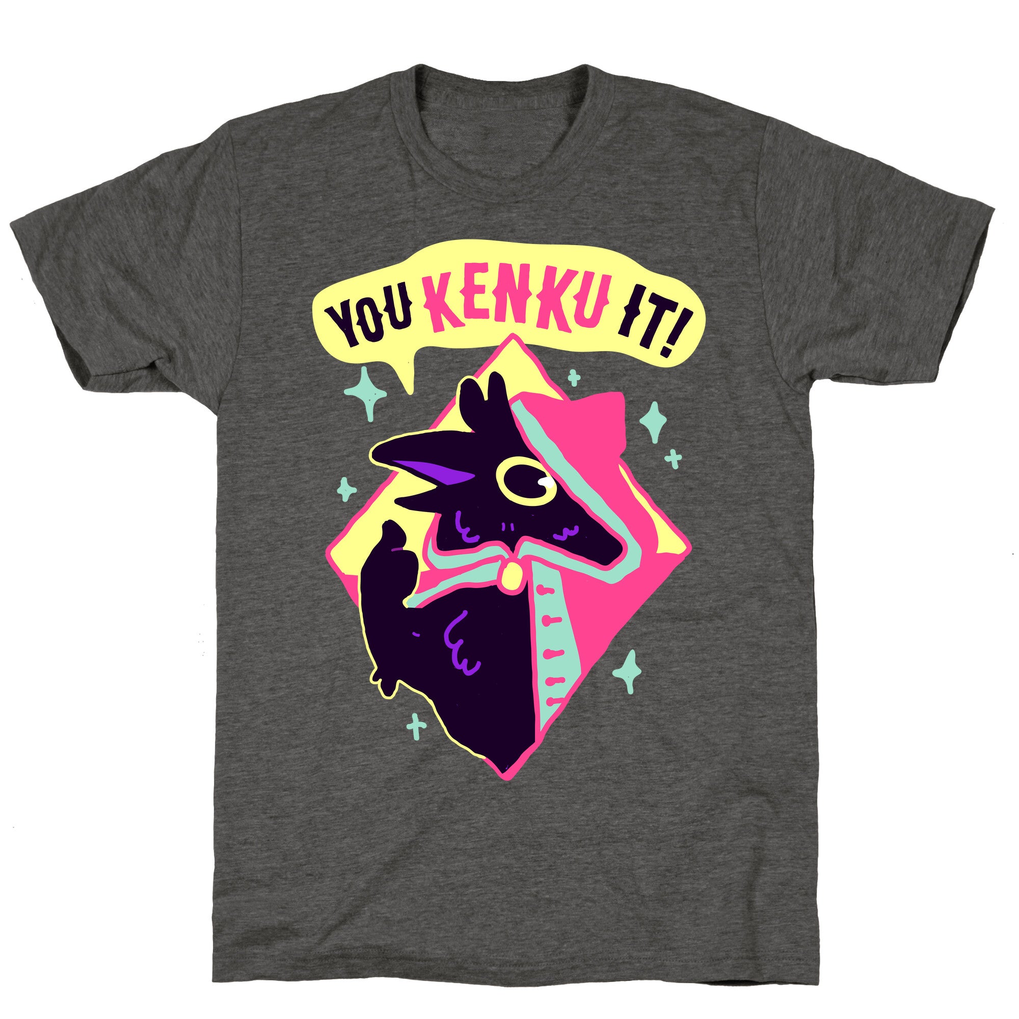 You Kenku It Unisex Triblend Tee