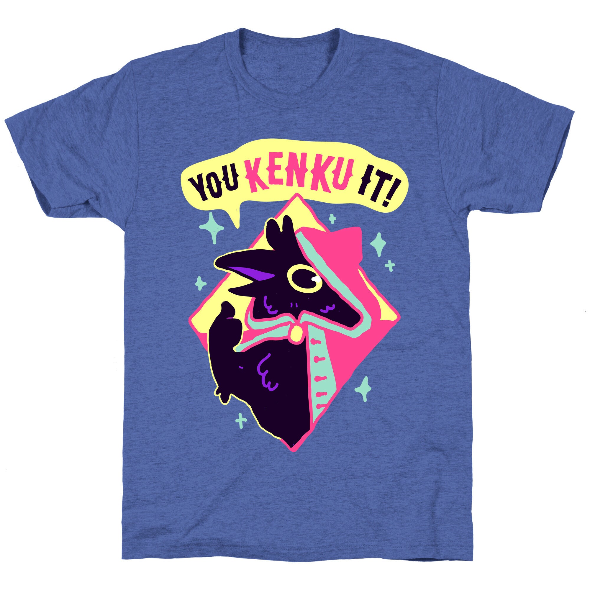 You Kenku It Unisex Triblend Tee