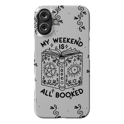 My Weekend is all Booked Phone Case