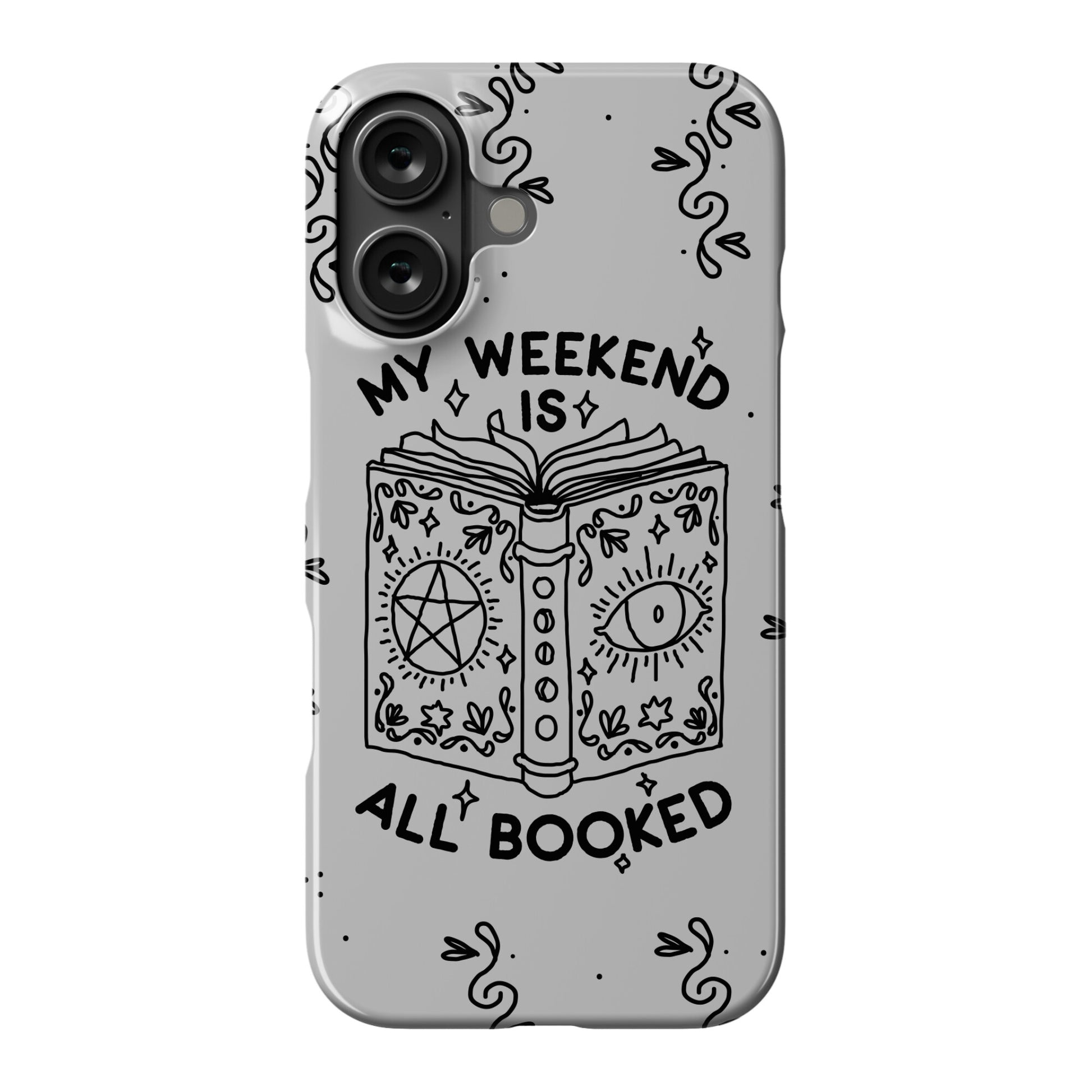 My Weekend is all Booked Phone Case