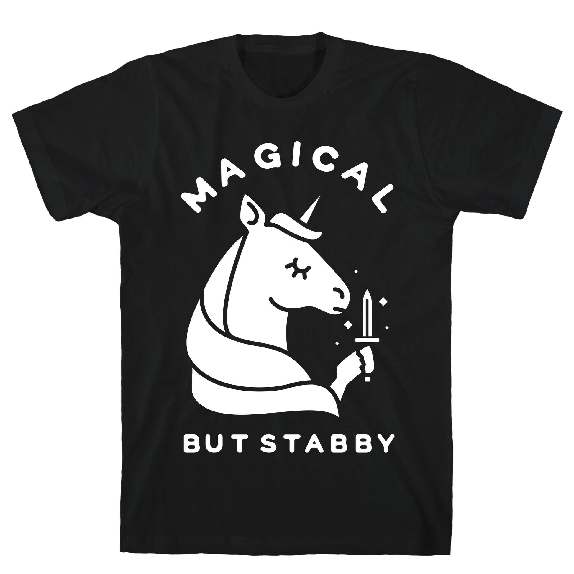 Magical But Stabby T-Shirt