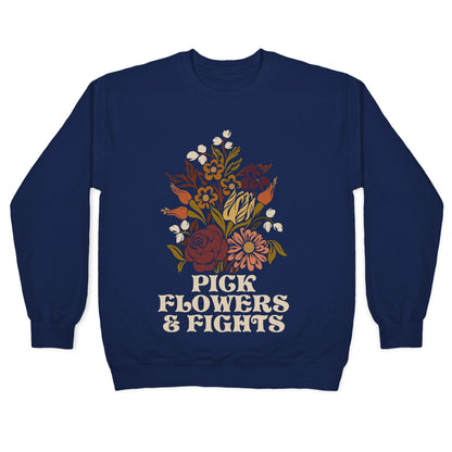 Pick Flowers & Fights Crewneck Sweatshirt