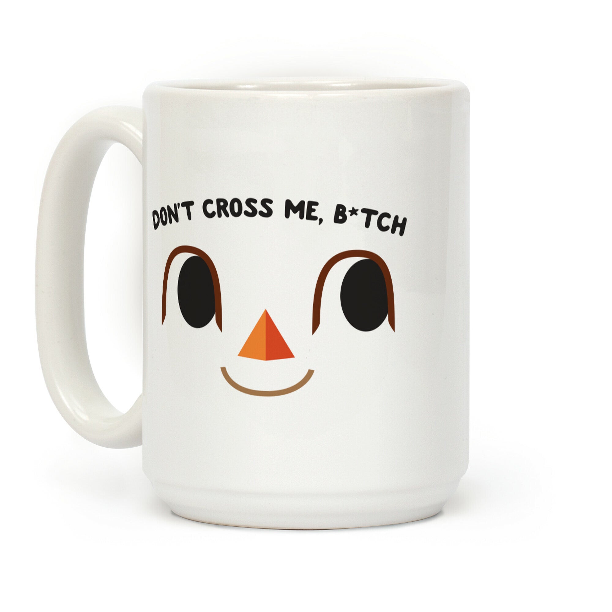 Don't Cross Me, B*tch (Villager) Coffee Mug