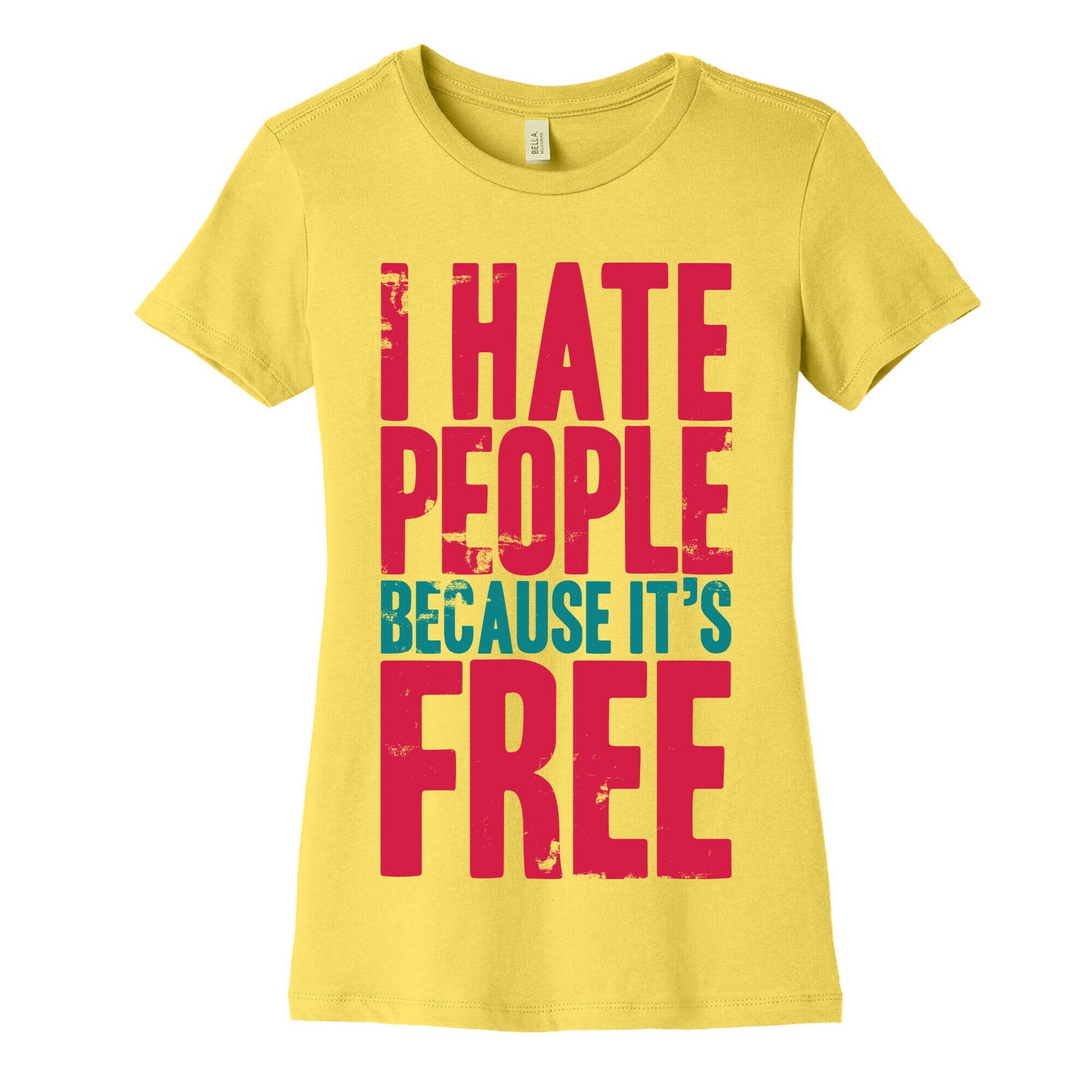 I Hate People Because It's Free Women's Cotton Tee