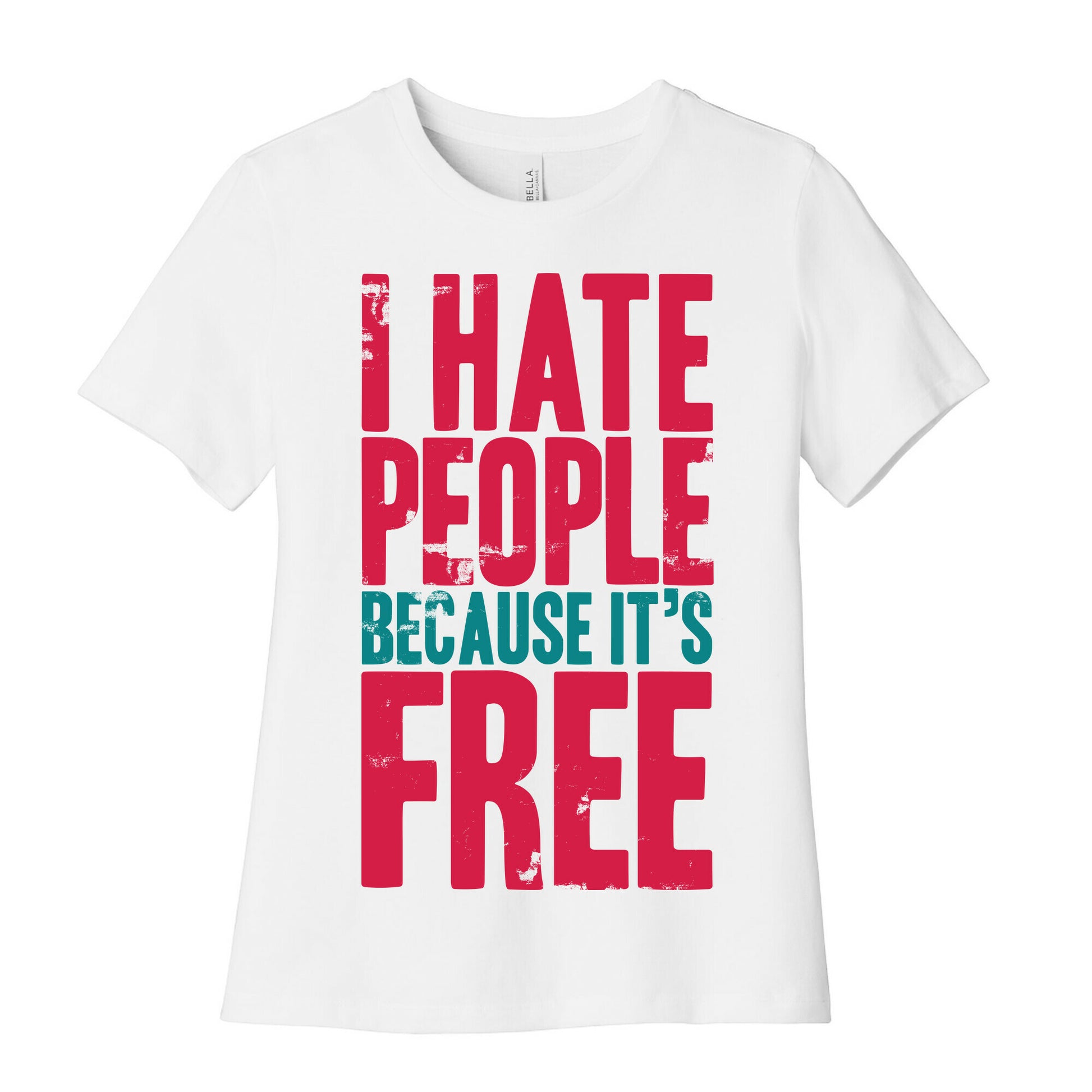 I Hate People Because It's Free Women's Cotton Tee