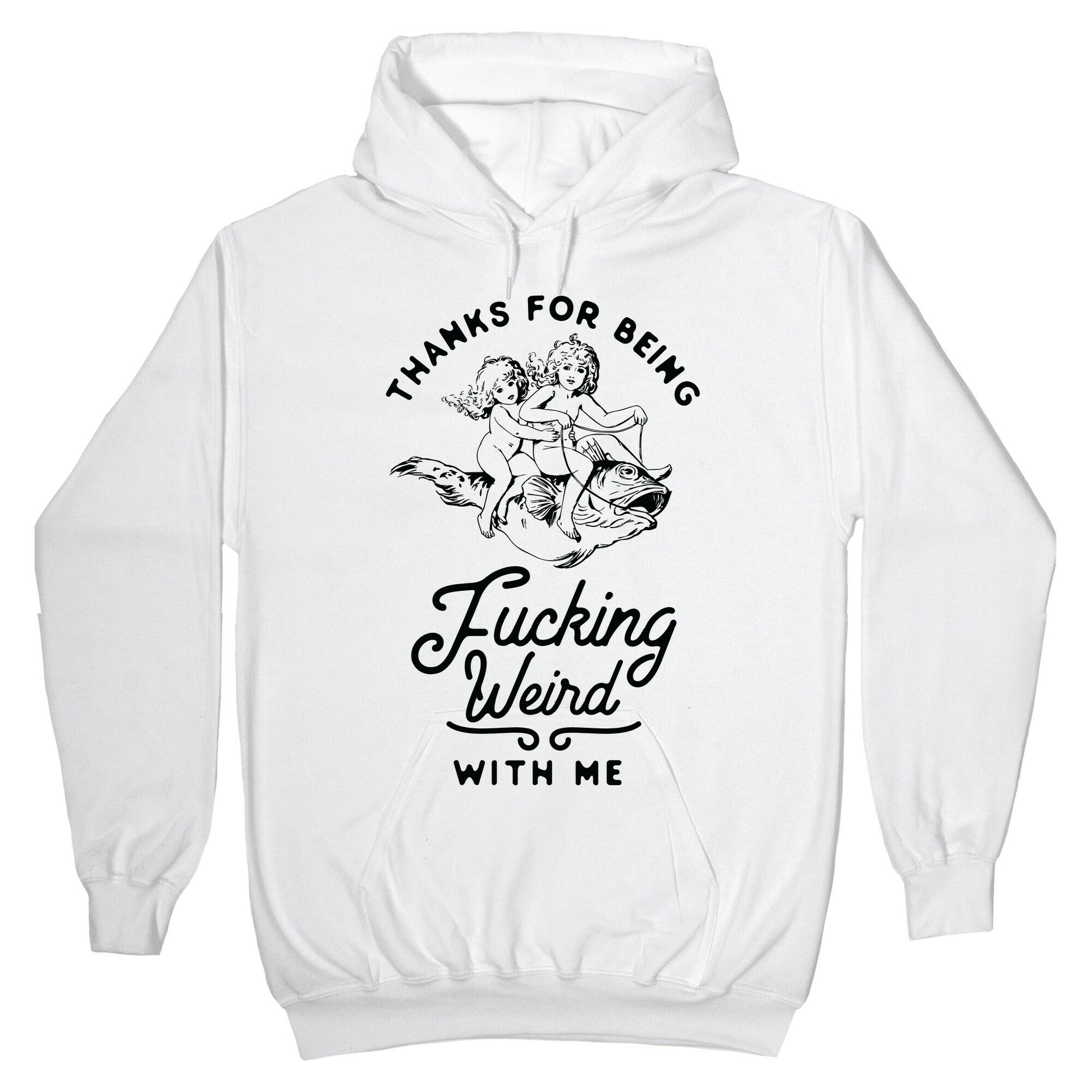 Thanks for Being Fucking Weird with Me Vintage Fish Riders Hoodie